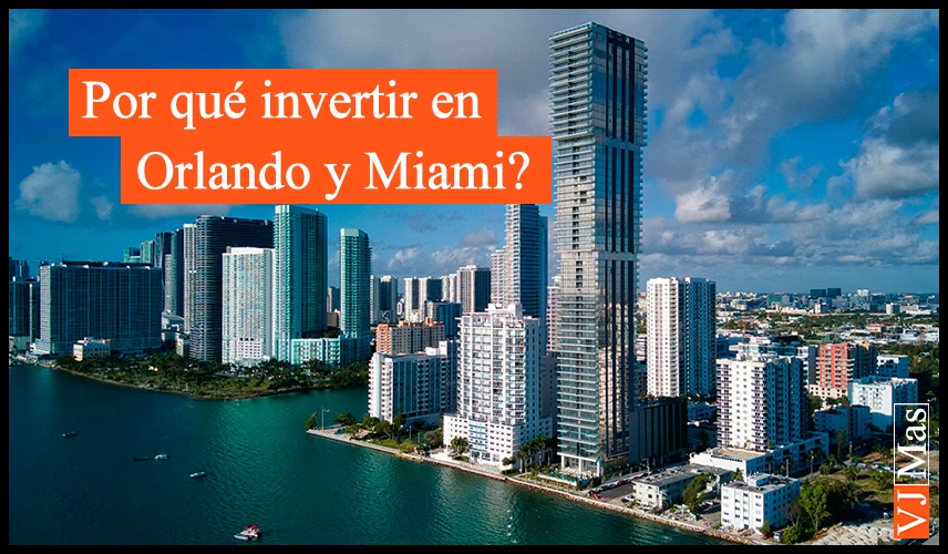 ▷ ¿Por qué invertir en propiedades inmobiliarias en Orlando y Miami, Florida? Razones y Consejos Clave